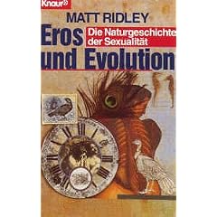 Eros und Evolution. Die Naturgeschichte der Sexualit�t.