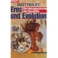 Eros und Evolution. Die Naturgeschichte der Sexualit�t.