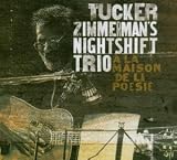 Tucker Zimmerman's Nightshift｜A La Maison De La Poesie