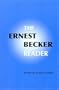 The Ernest Becker Reader
