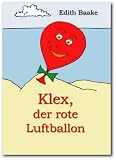 Klex, der rote Luftballon - Edith Baake