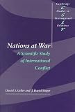 Nations at War: A Scientific Study of International Conflict (Cambridge Studies in International Relations)