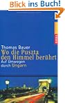 Wo die Puszta den Himmel ber�hrt: Auf...
