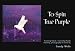 Books : To Spin True Purple: Teaching Hands/Learning Hands-Painting, Photography & Words by Sandy Wells