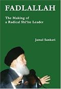 Fadlallah: The Making of a Radical Shi'ite Leader