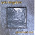 Somewhere Else by Sofa Kingdom