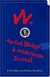 W: The First 100 Days: A White House Journal