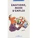Emotions, mode d'emploi