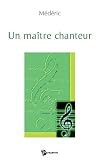 Un Maitre Chanteur