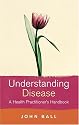 Understanding Disease: A Health Practitioner's Handbook
