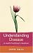 Understanding Disease