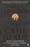  : The Cash Nexus: Money and Politics in Modern History, 1700-2000