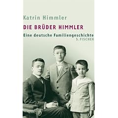Die Br�der Himmler: Eine deutsche Familiengeschichte