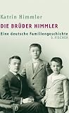 Die Br�der Himmler: Eine deutsche Familiengeschichte