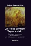Als ich am gestrigen Tag entschlief...: Erfahrungen Wiederbelebter in der Weltliteratur - eine Anthologie aus drei Jahrtausenden - 