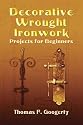 Decorative Wrought Ironwork Projects for Beginners (Dover Craft Books)