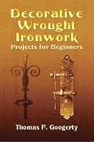 Decorative Wrought Ironwork Projects for Beginners (Dover Craft Books)
