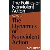 Dynamics of Nonviolent Action (Politics of Nonviolent Action, Part 3)