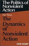 Dynamics of Nonviolent Action (Politics of Nonviolent Action, Part 3)