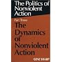 Politics of Nonviolent Action: The Dynamics of Nonviolent Action (Politics of Nonviolent Action, Part 3)