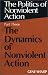 Dynamics of Nonviolent Action (Politics of Nonviolent Action, Part 3)
