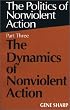 Dynamics of Nonviolent Action (Politics of Nonviolent Action, Part 3)