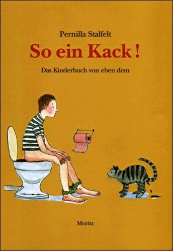 So ein Kack: Das Kinderbuch von eben dem.: Alle Infos bei Amazon