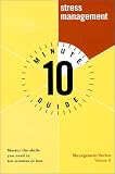 10 Minute Guide: Stress Management (Management, Vol. 8) (Management Series Volume 8)
