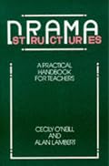 Drama Structures: A Practical Handbook for Teachers