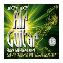 The Best of the Best Air Guitar Albums in the World...Ever!