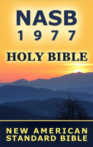 Holy Bible: New American Standard Bible (NASB 1977 edition) Holy Bible: New American Standard Bible (NASB 1977 edition)