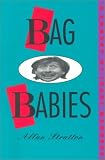 Bag Babies: A Comedy of (Bad Manners)