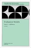 Evaluation Models: New Directions for Evaluation (J-B PE Single Issue (Program) Evaluation)