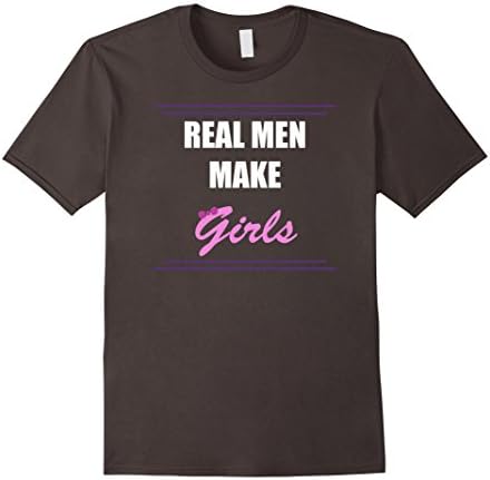 Men's Real Men Make Girls Shirt. New Dad And First Time Dad Gifts Large Asphalt