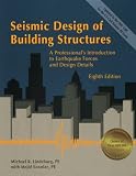 Seismic Design of Building Structures: A Professionals Introduction to Earthquake Forces and Design Details, 8th ed.