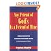 Any Friend of God's Is a Friend of Mine: A Biblical and Historical Explanation of the Catholic Doctrine of the Communion of Saints