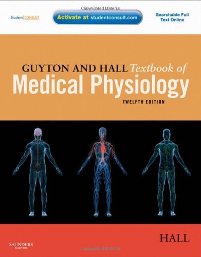 Guyton and Hall Textbook of Medical Physiology: with STUDENT CONSULT Online Access, 12e (Guyton Physiology)
