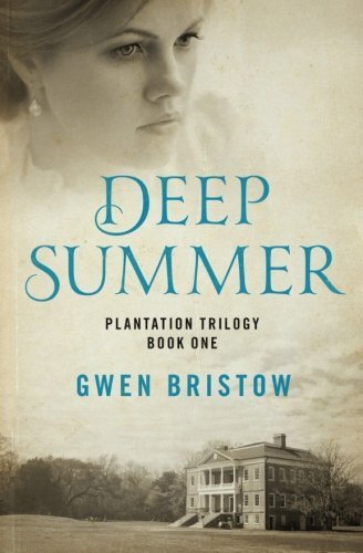 Deep Summer (Plantation Trilogy) by Bristow, Gwen (2014) Paperback