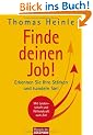 Finde deinen Job!: Erkennen Sie Ihre St�rken und handeln Sie!: Erkennen Sie Ihre St�rken und handeln Sie! MIt Leidenschaft und Willenskraft zum Ziel