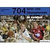 704 Spiel- und �bungsformen im Handball: Mit spiel�bergreifender Grundschulung