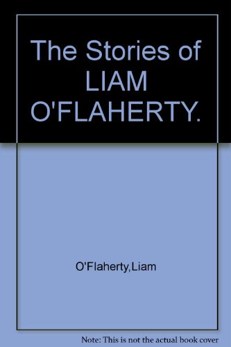 The stories of Liam O'Flaherty, by Liam O'Flaherty