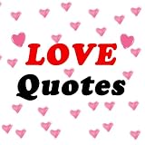 Love Quotes and Sayings (Valentine's Day Limited eReader Ed.)
