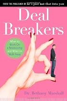 Deal Breakers: When to Work On a Relationship and When to Walk Away By Dr. Bethany Marshall