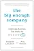 The Big Enough Company