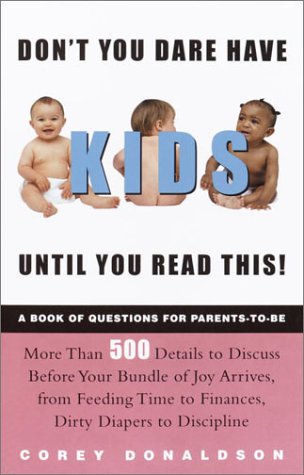 Don't You Dare Have Kids Until You Read This!: The Book of Questions for Parents-to-Be