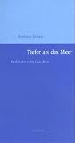 Tiefer als das Meer: Gedichte zum Glauben - Andreas Knapp