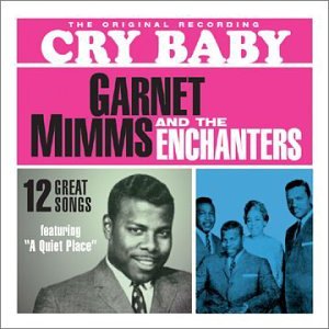 Garnet Mimms & The Enchanters - Cry Baby - Zortam Music