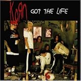 Got the Life - Korn