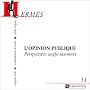 Herm�s - Cognition, communication, politique, num�ro 31 : L'opinion publique. Perspectives anglo-saxonnes