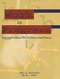 Work in Progress
 Facilitating the Human Side of Experience-Based Training,
Jackie Gerstein